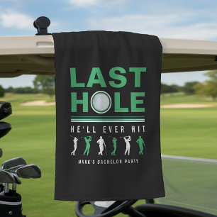Golf Bachelor Party Last Hole He'll Ever Hit Black Golf Towel