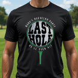 Golf Bachelor Party Last Hole He'll Ever Hit Black T-Shirt<br><div class="desc">Celebrate the groom’s last swing before the ring with this green, black and white golf themed bachelor party t-shirt. The design features the phrase "Last Hole He’ll Ever Hit, " making it a fun and fitting choice for a golfing trip or bachelor weekend. Perfect for both the groom and his...</div>