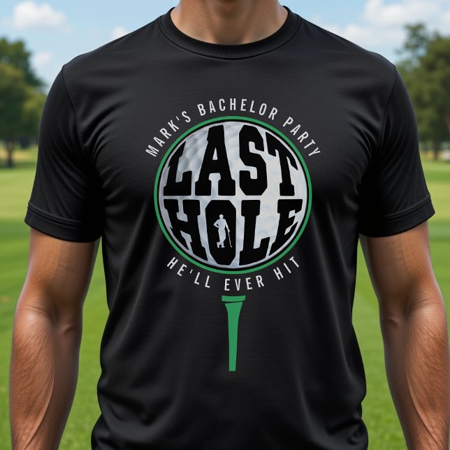 Golf Bachelor Party Last Hole He'll Ever Hit Black T-Shirt (Creator Uploaded)