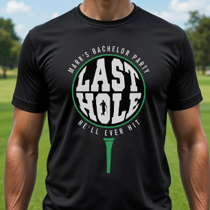 Golf Bachelor Party Last Hole He'll Ever Hit Black T-Shirt