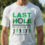 Golf Bachelor Party Last Hole He'll Ever Hit White T-Shirt<br><div class="desc">Celebrate the groom’s last swing before the ring with this green, black, and white golf-themed bachelor party shirt. Designed with the phrase "Last Hole He’ll Ever Hit, " this fun and bold design is perfect for a golf outing or bachelor weekend. Great for the groom and his crew, this shirt...</div>
