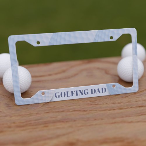 Golf Ball Dimples Golfing Dad License Plate Frame