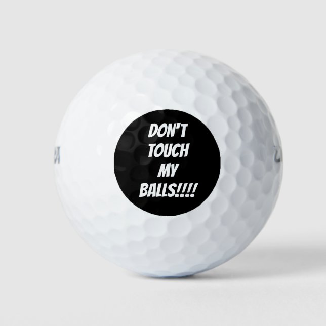 Golf Balls "DON'T TOUCH MY BALLS! Very noticable (Front)