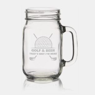 Golf & Beer That's Why I'm Here Engraved Mason Jar W/ Handle