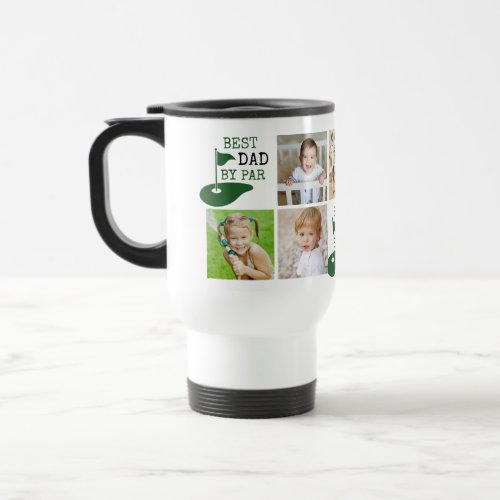 Golf BEST DAD BY PAR 7 Photo Collage Travel Mug