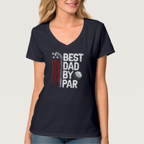 Golf Best Dad By Par Daddy Golfer American Flag Fa T_Shirt