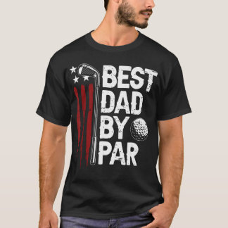 Golf Best Dad By Par Daddy Golfer American Flag T-Shirt