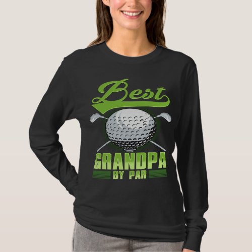 Golf Best Grandpa By Par Fathers Day Funny Gift T_Shirt