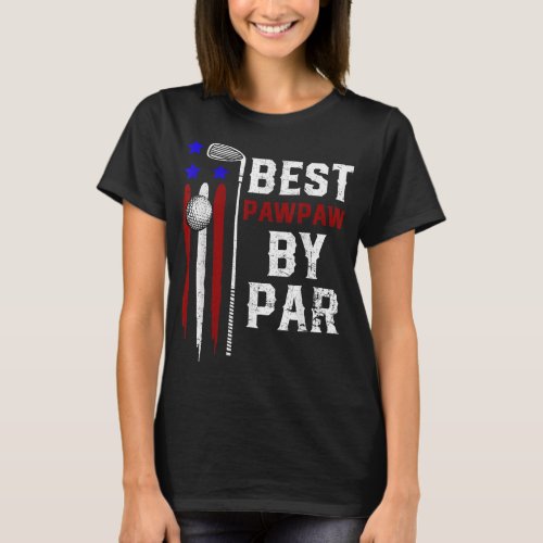 Golf Best Pawpaw By Par Grandpa Golfer Flag Americ T_Shirt