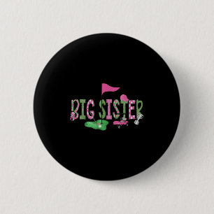 Golf Big Sister Nk Hole In One Golf 1st Birthday G Button