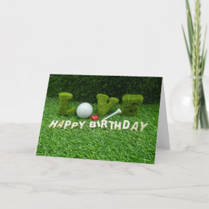 Golf Birthday Card with golf ball and tee love