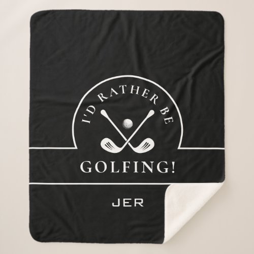 Golf Black  White Id Rather Be Golfing Monogram Sherpa Blanket