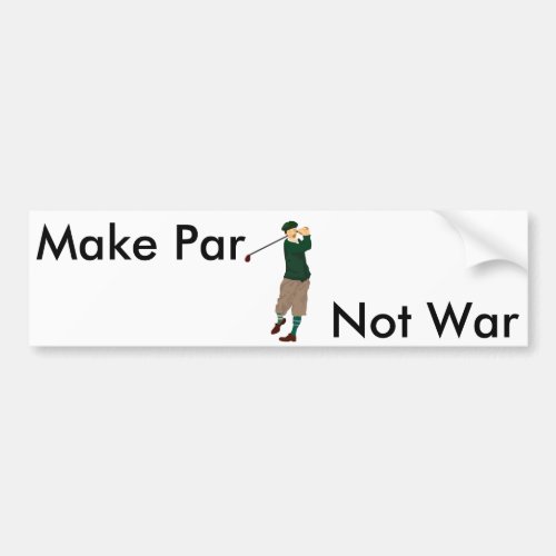 Golf Bumpersticker _ Make Par Not War Bumper Sticker