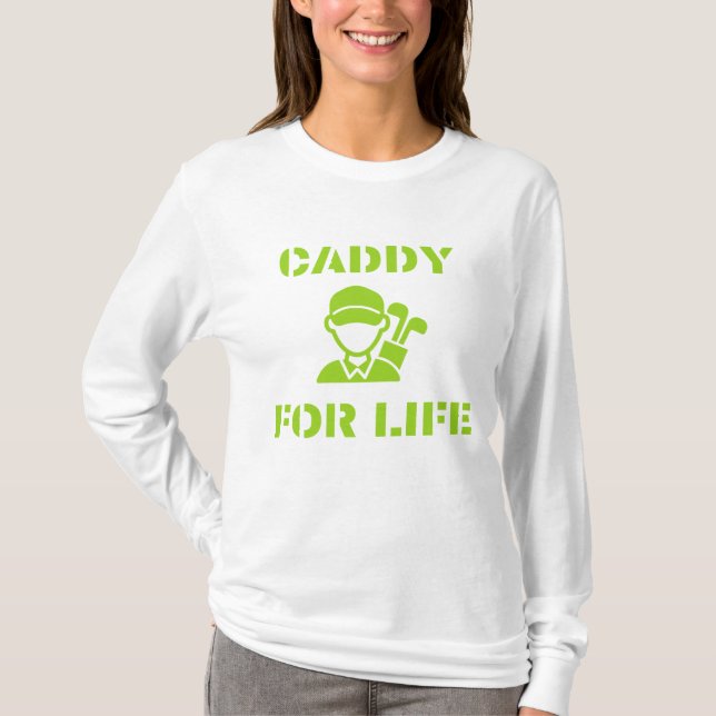 Golf Caddy for Life Quote Lime Green T-Shirt (Front)