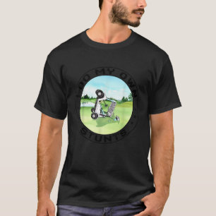 Golf Cart Accident I Do My Own Stunts Fun Present T-Shirt