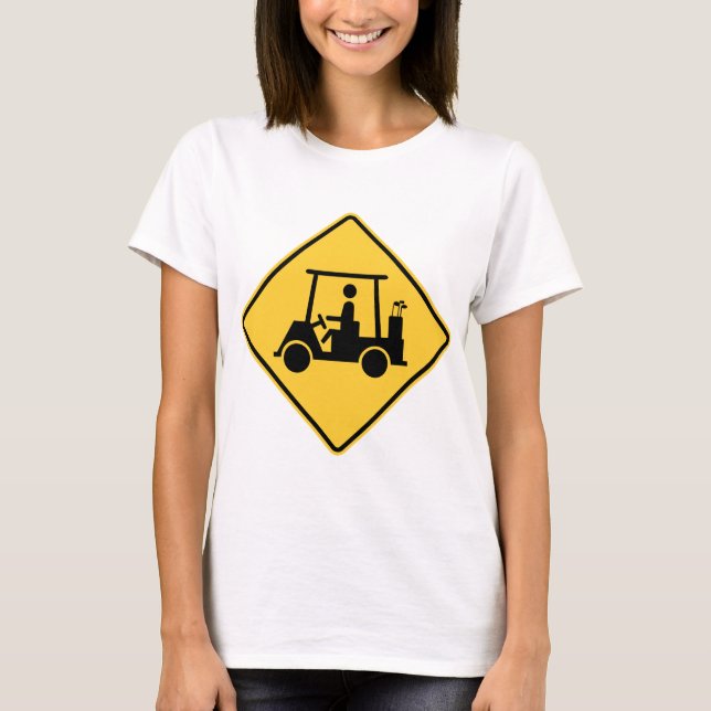Golf Cart Caution Sign T-Shirt (Front)