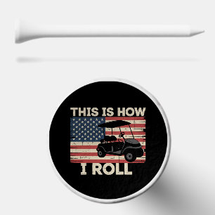 Golf Cart Driver This is How I Roll American Flag  Golf Tees