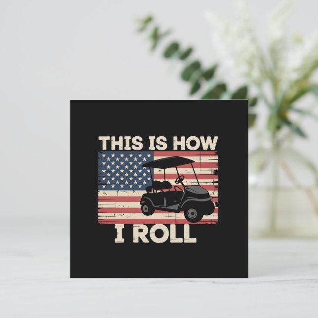 Golf Cart Driver This is How I Roll American Flag  Invitation (Standing Front)
