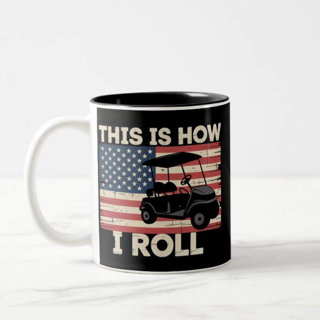 Golf Cart Driver This is How I Roll American Flag  Two-Tone Coffee Mug (Left)