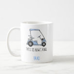 Golf Cart Life This Is How I Roll Blue Cart Mug at Zazzle