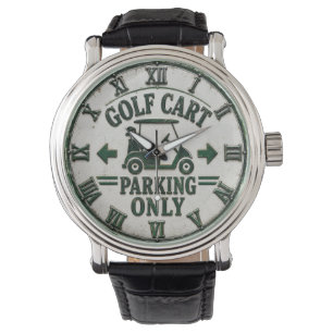 Golf Cart Parking Only Funny Golf Gift Watch