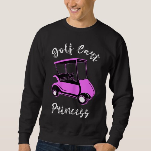 Golf Cart Princess Golfing Girl Golf Sport Lover G Sweatshirt