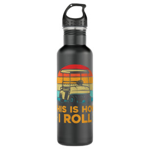 Golf Cart Tee Funny Golfers This Is How I Roll Stainless Steel Water Bottle