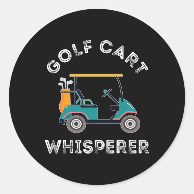 Golf Cart Whisperer Golf Course Lover Golf Cart Dr Classic Round Sticker (Front)