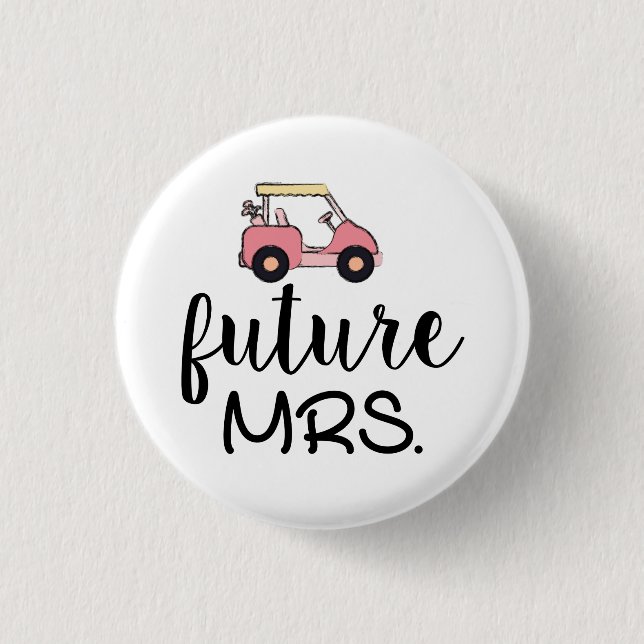 Golf cart with Bride future mrs on white wedding  Button (Front)