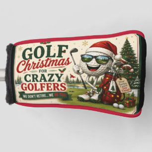 Golf Christmas Funny Saying for crazy golfer Head Cover