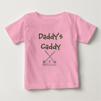 Golf-clubs  Daddy's Caddy Baby T-shirt by chloe1979 at Zazzle