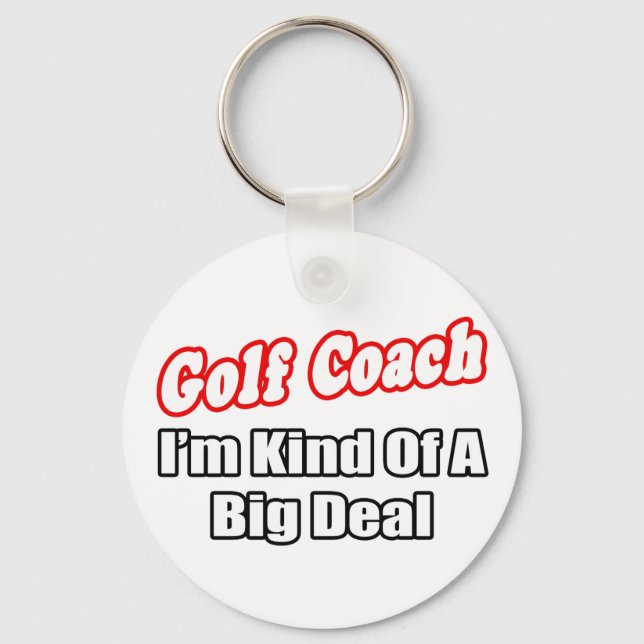 Golf Coach...Big Deal Keychain (Front)