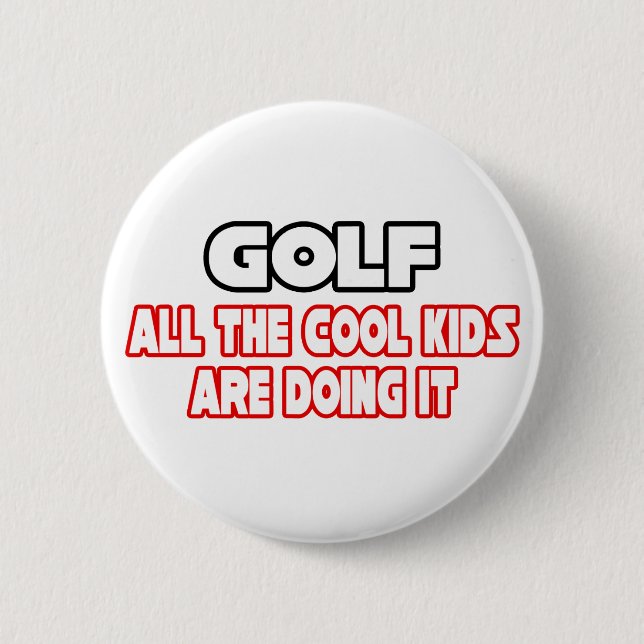 Golf...Cool Kids Pinback Button (Front)