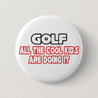 Golf...Cool Kids Pinback Button
