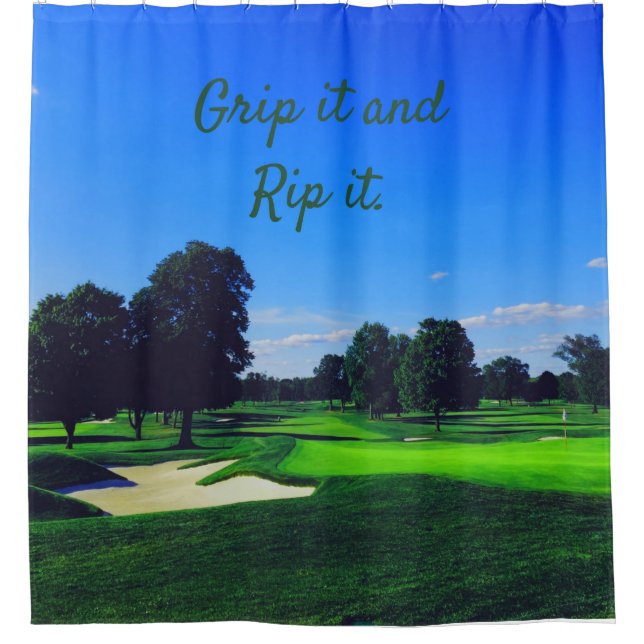 Golf Course Grip it and Rip it Shower Curtain (Front)
