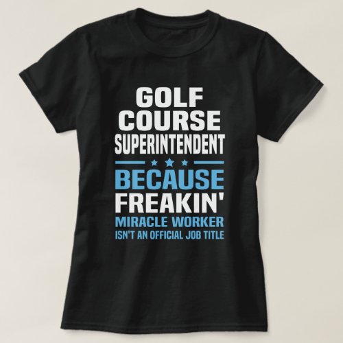 Golf Course Superintendent T_Shirt