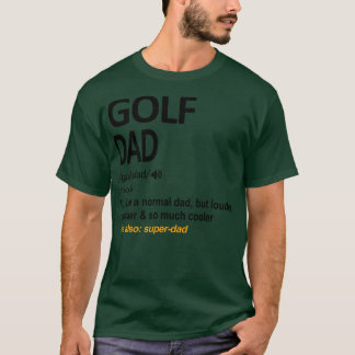 Golf Dad Definition T-Shirt