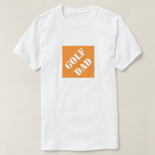 Golf Dad Funny Dad Humorous Father's Day Gift Idea T-Shirt