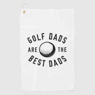 Golf Dads Are The Best Dads Golf Towel