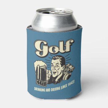 Golf: Drinking & Driving Since 1642 Can Cooler by RetroSpoofs at Zazzle