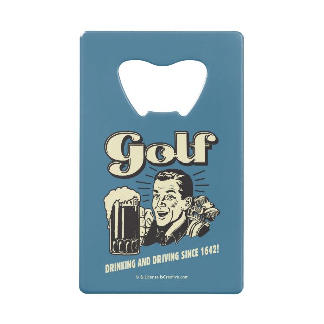 Golf: Drinking & Driving Since 1642 Credit Card Bottle Opener (Front)