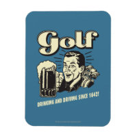 Golf: Drinking & Driving Since 1642 Magnet