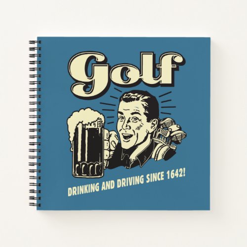 Golf Drinking  Driving Since 1642 Notebook