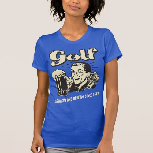 Golf Drinking  Driving Since 1642  T_Shirt