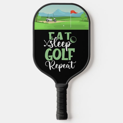 Golf Eat Sleep Golf Repeat for Golfer Pickleball Paddle
