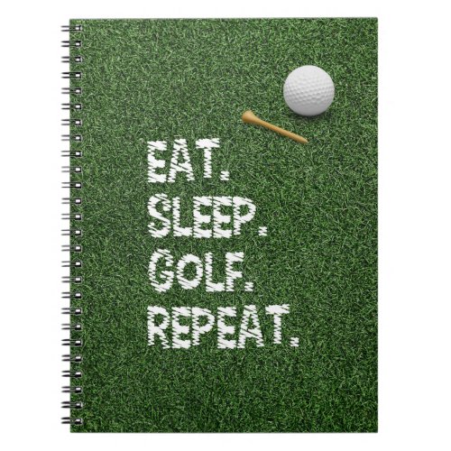 Golf Eat Sleep Golf Repeat with putter and ball   Notebook