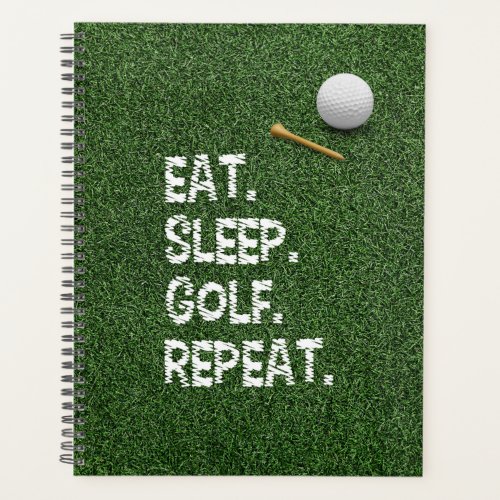 Golf Eat Sleep Golf Repeat with putter and ball   Planner