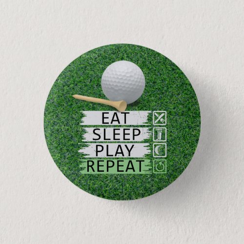 Golf  Eat Sleep Play Repeat on green grass Button