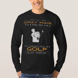 Golf Enthusiast Tee - Defy Gray Hair, Tee Time Any