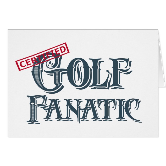 Golf Fanatic Greeting Cards